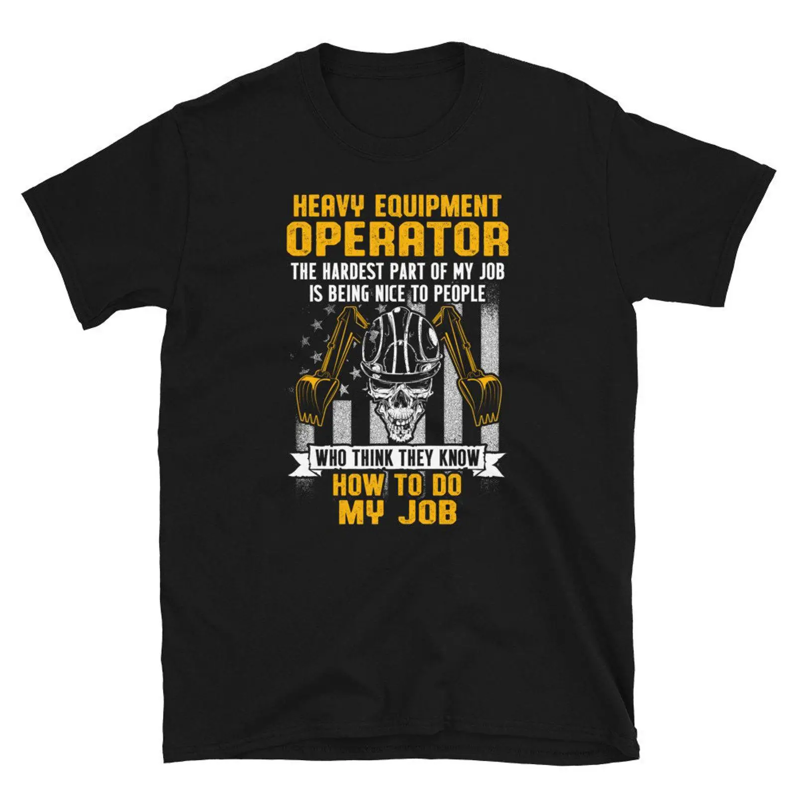 Heavy Equipment Operator Shirts - İşlerimi Nasıl Yapabilirim? Ağır İş Makineleri